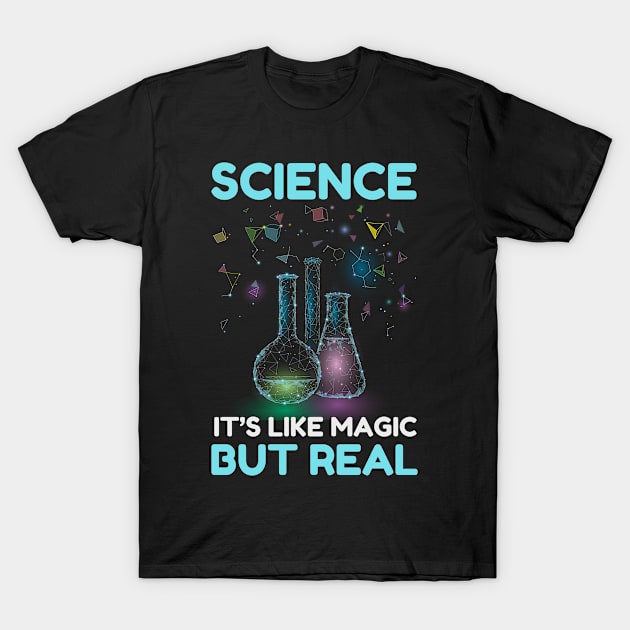 Science It's Like Magic But Real T-Shirt by MichelAdam